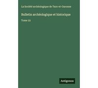 Bulletin archéologique et historique: Tome 22