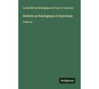 Bulletin archéologique et historique: Tome 22
