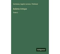 Bulletin Critique: Tome 5