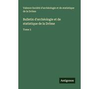 Bulletin d'archéologie et de statistique de la Drôme: Tome 3