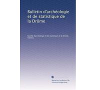 Bulletin d'archéologie et de statistique de la Drôme: Volume 14