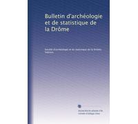 Bulletin d'archéologie et de statistique de la Drôme: Volume 4