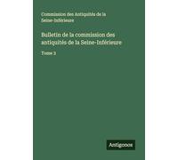 Bulletin de la commission des antiquités de la Seine-Inférieure: Tome 3