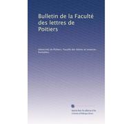 Bulletin de la Faculté des lettres de Poitiers: Volume 4
