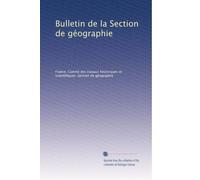Bulletin de la Section de géographie: Volume 13