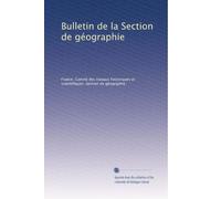 Bulletin de la Section de géographie: Volume 17