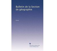 Bulletin de la Section de géographie: Volume 8