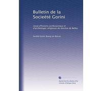 Bulletin de la Socieété Gorini: revue d'histoire ecclésiastique et d'archéologie religieuse du diocèse de Belley: Volume 2