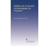 Bulletin de la Société archéologique du Finistère: Volume 20