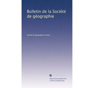 Bulletin de la Société de géographie: Volume 12
