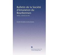 Bulletin de la Société d'émulation du Bourbonnais: lettres, sciences et arts: Volume 27