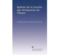 Bulletin de la Société des Antiquaires de l'Ouest: Volume 20
