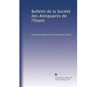 Bulletin de la Société des Antiquaires de l'Ouest: Volume 27