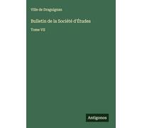 Bulletin de la Société d'Études: Tome VII