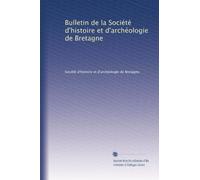 Bulletin de la Société d'histoire et d'archéologie de Bretagne