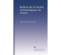 Bulletin de la Société entomologique de France: Volume 8