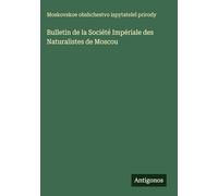 Bulletin de la Société Impériale des Naturalistes de Moscou