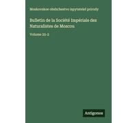 Bulletin de la Société Impériale des Naturalistes de Moscou: Volume 25-2