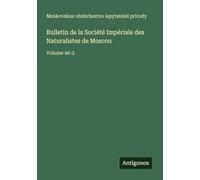 Bulletin de la Société Impériale des Naturalistes de Moscou: Volume 40-2
