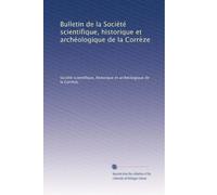 Bulletin de la Société scientifique, historique et archéologique de la Corrèze: Volume 17
