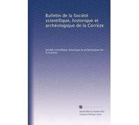 Bulletin de la Société scientifique, historique et archéologique de la Corrèze: Volume 26