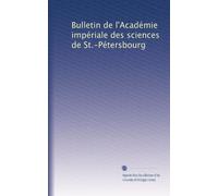 Bulletin de l'Académie impériale des sciences de St.-Pétersbourg: Volume 10