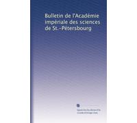 Bulletin de l'Académie impériale des sciences de St.-Pétersbourg: Volume 20