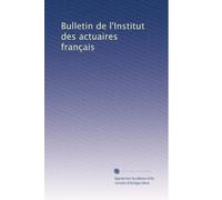 Bulletin de l'Institut des actuaires français: Volume 9