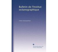 Bulletin de l'Institut océanographique: Volume 11
