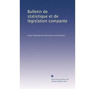 Bulletin de statistique et de législation comparée: Volume 17