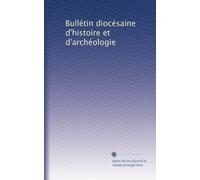 Bullétin diocésaine d'histoire et d'archéologie: Volume 6