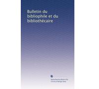 Bulletin du bibliophile et du bibliothécaire: Volume 20