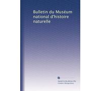Bulletin du Muséum national d'histoire naturelle: Volume 16