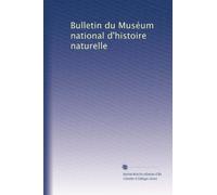 Bulletin du Muséum national d'histoire naturelle: Volume 19