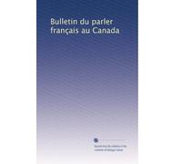 Bulletin du parler français au Canada: Volume 1