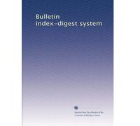 Bulletin index-digest system: Volume 13