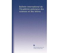 Bulletin international de l'Académie polonaise des sciences et des lettres: Volume 27