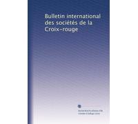 Bulletin international des sociétés de la Croix-rouge: Volume 2