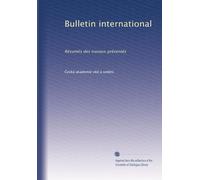 Bulletin international: Résumés des travaux présentés