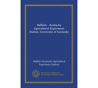 Bulletin - Kentucky Agricultural Experiment Station, University of Kentucky (no. 168-176 1913)