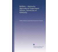 Bulletin - Kentucky Agricultural Experiment Station, University of Kentucky: Volume 1