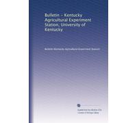 Bulletin - Kentucky Agricultural Experiment Station, University of Kentucky: Volume 4