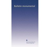 Bulletin monumental: Volume 13
