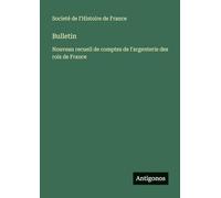 Bulletin: Nouveau recueil de comptes de l'argenterie des rois de France
