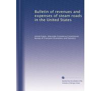 Bulletin of revenues and expenses of steam roads in the United States: Volume 4