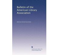 Bulletin of the American Library Association: Volume 16