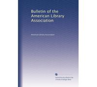 Bulletin of the American Library Association: Volume 3