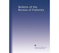 Bulletin of the Bureau of Fisheries: Volume 12