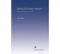 Bulletin of the Bussey Institution: (Jamaica Plain (Boston)). V.1-2 1874-1884