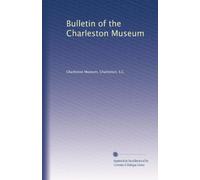 Bulletin of the Charleston Museum: Volume 1